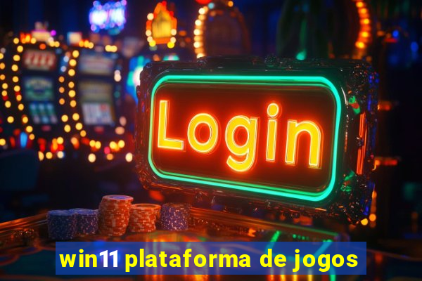 win11 plataforma de jogos